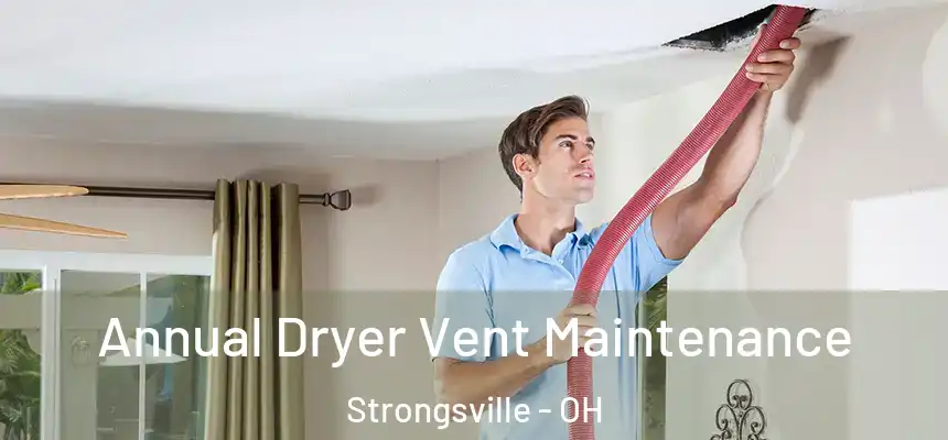  Annual Dryer Vent Maintenance Strongsville - OH