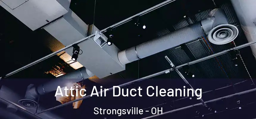  Attic Air Duct Cleaning Strongsville - OH