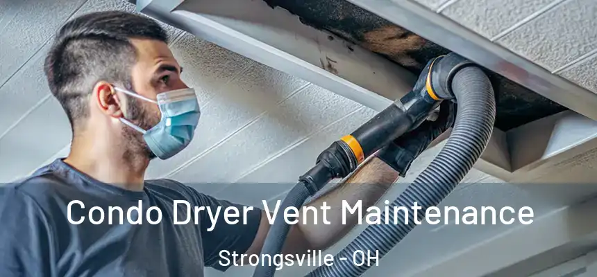 Condo Dryer Vent Maintenance Strongsville - OH