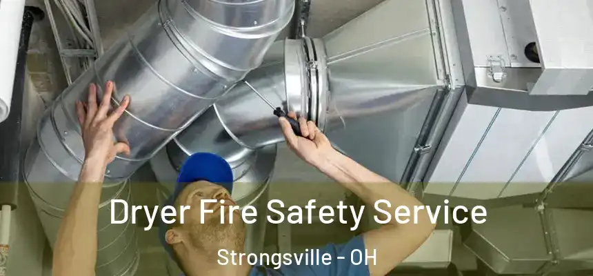  Dryer Fire Safety Service Strongsville - OH