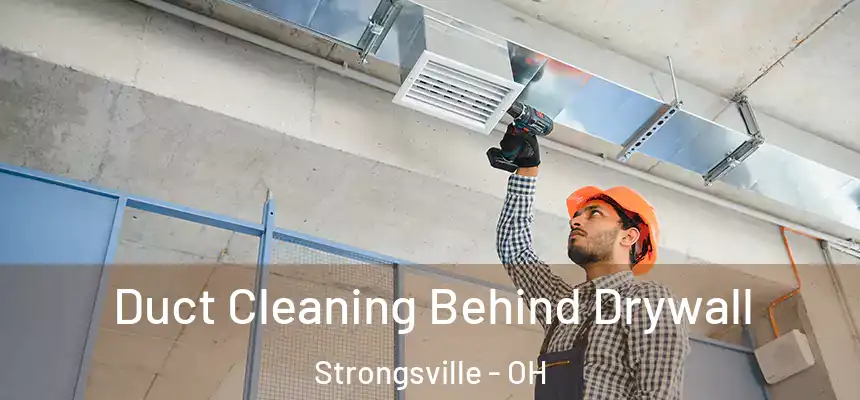  Duct Cleaning Behind Drywall Strongsville - OH