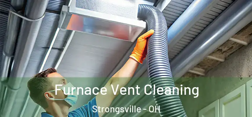  Furnace Vent Cleaning Strongsville - OH