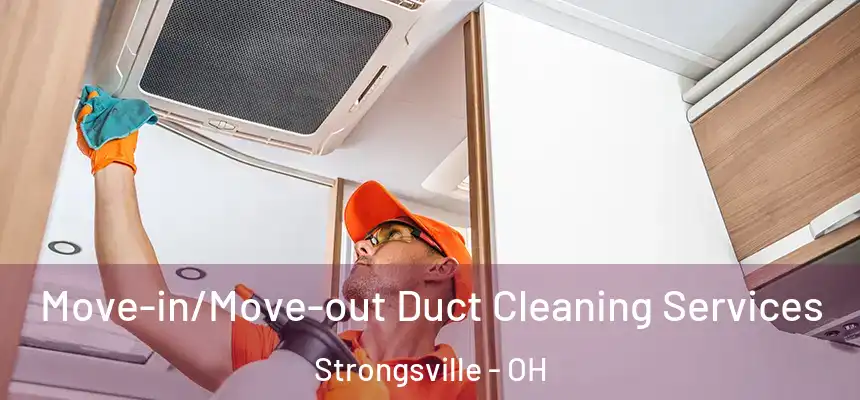  Move-in/Move-out Duct Cleaning Services Strongsville - OH