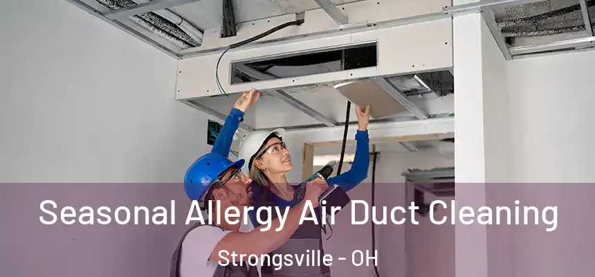  Seasonal Allergy Air Duct Cleaning Strongsville - OH