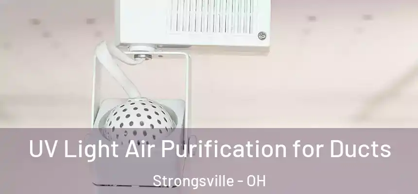  UV Light Air Purification for Ducts Strongsville - OH