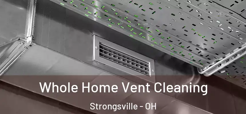  Whole Home Vent Cleaning Strongsville - OH